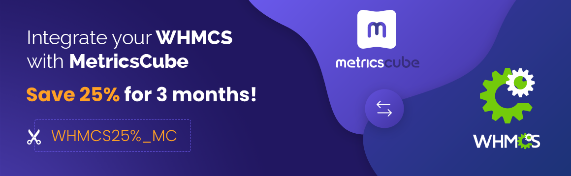 Complete WHMCS Business Analysis with MetricsCube at a 25% Discount - ModulesGarden
